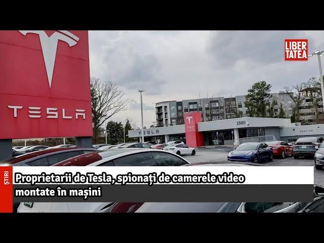 Proprietarii de Tesla, spionați de camerele video montate în mașini |Libertatea