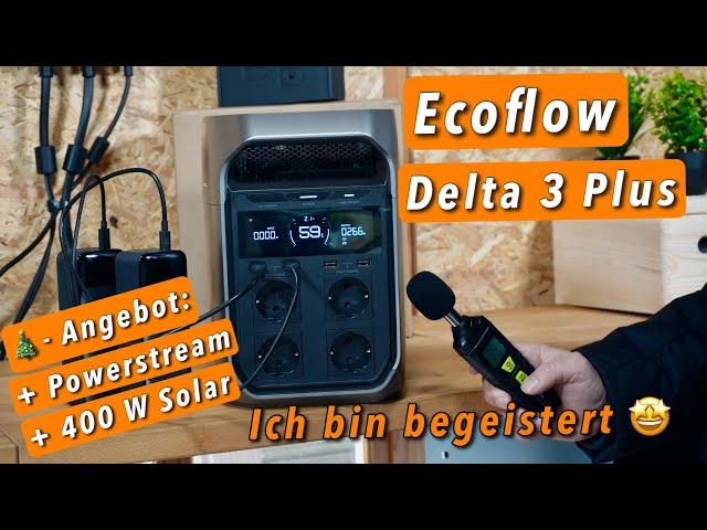 Ecoflow Delta 3 Plus - Ich bin begeistert! Mega-Angebot (+ 400 Watt Solartasche + Powerstream)