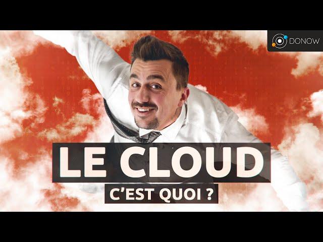 C'est quoi le Cloud ?