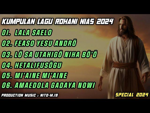 KUMPULAN LAGU ROHANI NIAS 2024  LALA SAELO - MI'AINE MI'AINE - ADAYA NOWI - LAGU NIAS 2024 POPULER