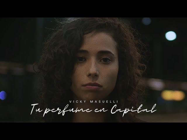 Vicky Masuelli - Tu perfume en Capital (Video Oficial)