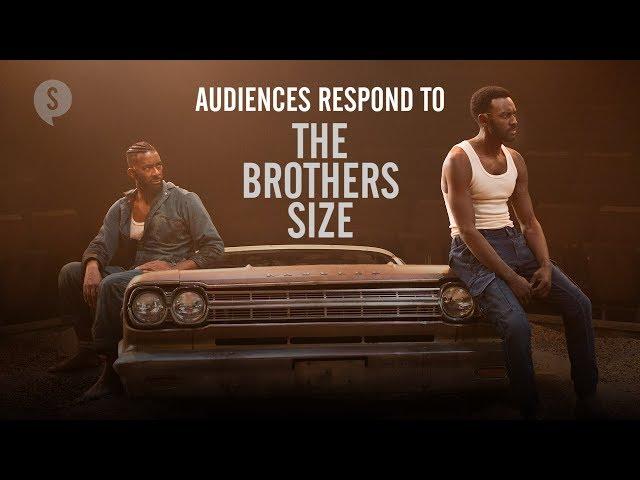 Audiences respond to The Brothers Size (2019)