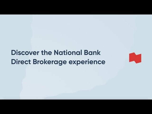 Discover the National Bank Direct Brokerage experience