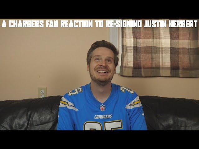 A Chargers Fan Reaction to Re-Signing Justin Herbert