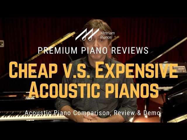 ﻿ Cheap v.s. Expensive Acoustic Pianos - Do You Get What You Pay For?﻿ 