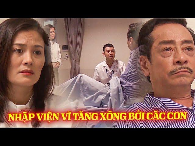 Bố NHẬP VIỆN vì Tăng Xông khi nghĩ về CHUYỆN CÁC CON | Trở Về Giữa Yêu Thương | VFC OFFICIAL