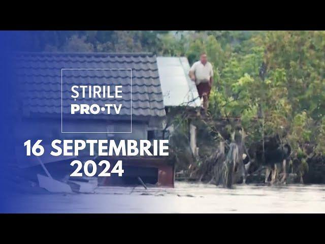 Știrile PRO TV - 16 Septembrie 2024