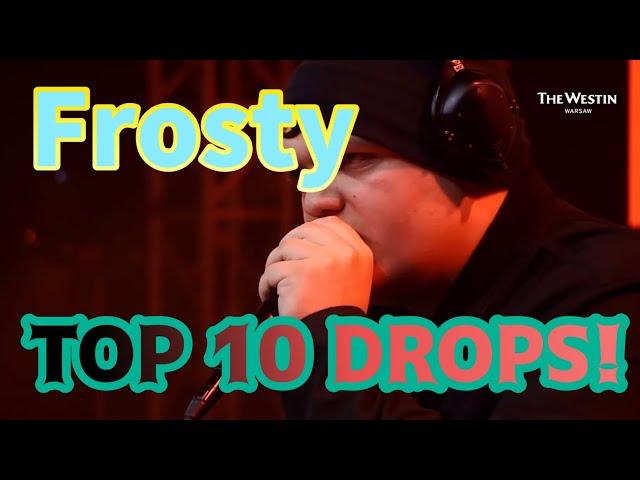 Frosty TOP 10 DROPS