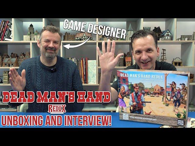 Dead Man's Hand Redux Starter Set unboxing and interview with Game Designer Mark Wheatley