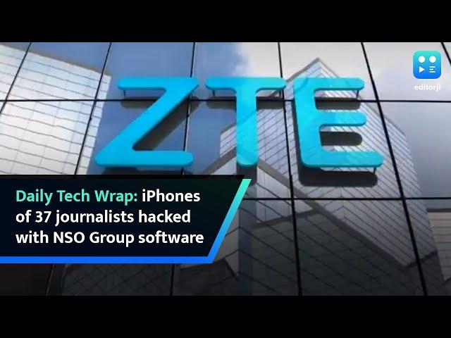 Daily Tech Wrap: iPhones of 37 journalists hacked with NSO Group software