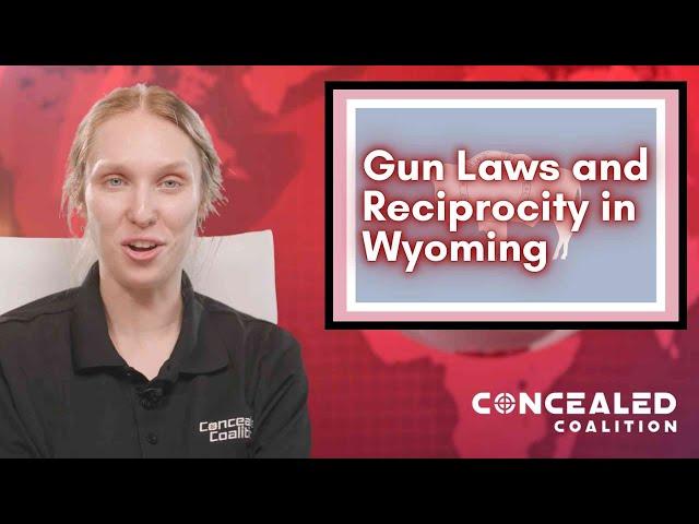 2022 Gun Laws and Concealed Carry Reciprocity in Wyoming