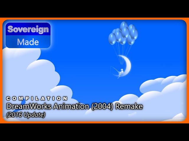 DreamWorks Animation (2004) Remake (2016 Update) | Compilations | SovereignMade