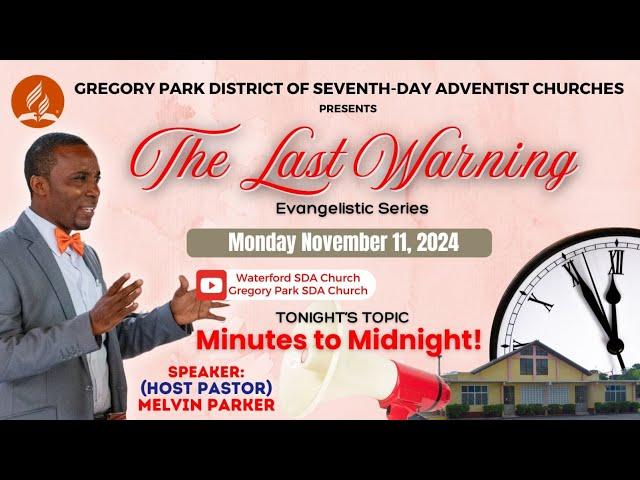 The Last Warning Evangelist Series - Monday November 11, 2024