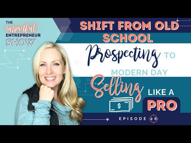 Shift From Old School Prospecting To Modern Day Selling Like A Pro | Tamira Hamilton