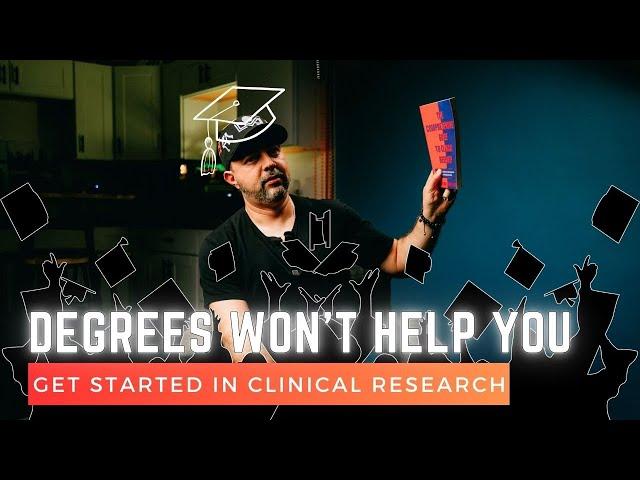 Stop Wasting Money on Degrees! Start Your Clinical Research Career Today