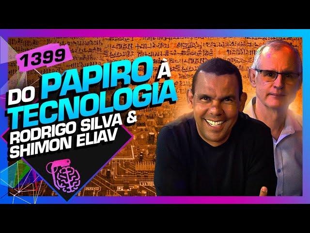 DO PAPIRO À TECNOLOGIA: RODRIGO SILVA E SHIMON ELIAV - Inteligência Ltda. Podcast #1399