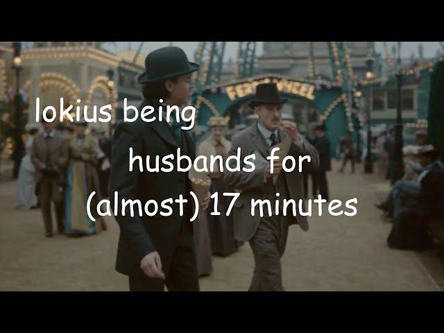 lokius being husbands for almost 17 minutes