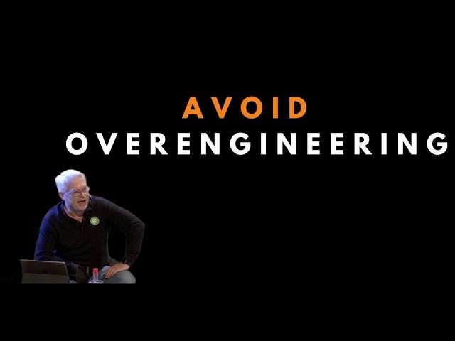 How to avoid overengineering in software  - Uncle Bob