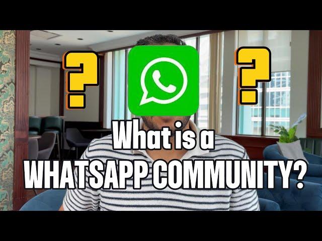 What is a WhatsApp Community? - Explained!