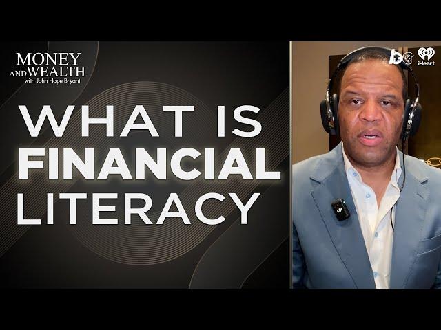 What is Financial Literacy and Why Is It Important?