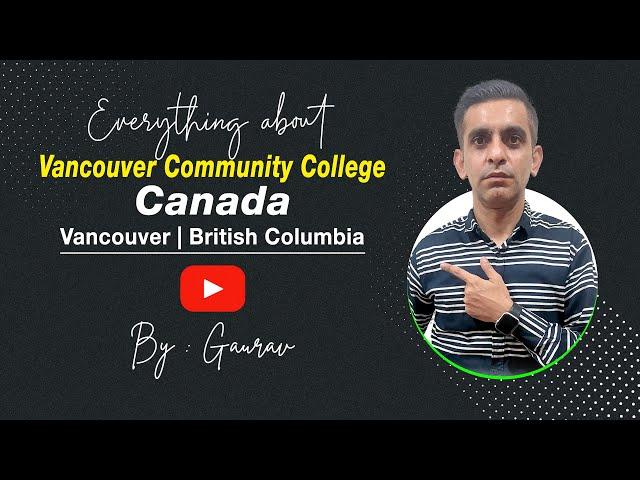 Everything About Vancouver Community College | VCC | Study in Canada |