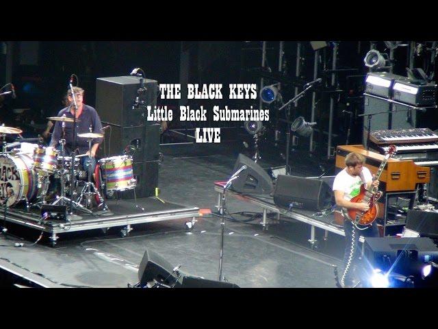 THE BLACK KEYS | Little Black Submarines | LIVE