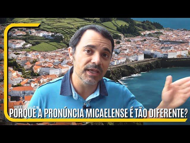 Sabes o que torna a pronúncia micaelense tão diferente??