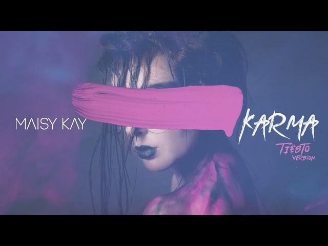 Maisy Kay - KARMA (Tiësto Version)