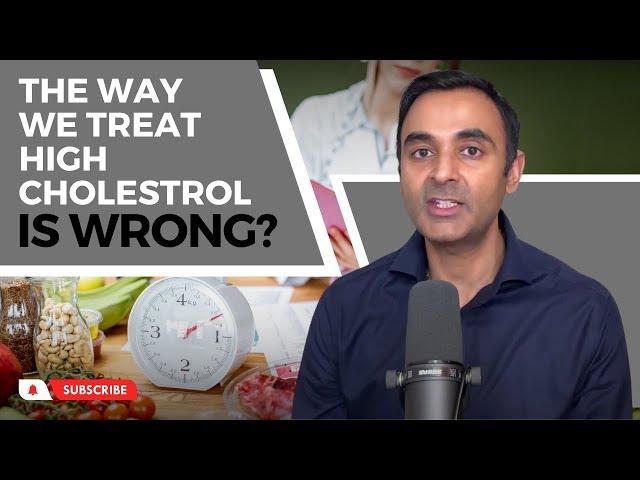 Are we treating HIGH CHOLESTEROL completely wrong?