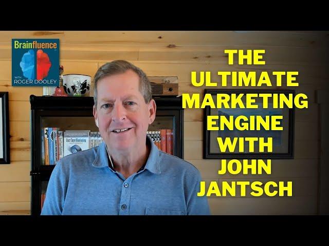 The Ultimate Marketing Engine with John Jantsch | Brainfluence