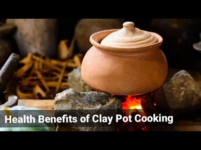 Health Benefits of Clay Pot Cooking