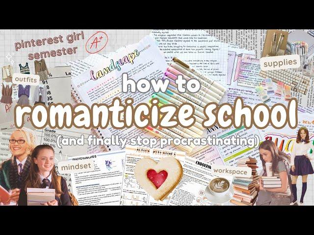 How to romanticize school and STOP PROCRASTINATINGstudy motivation, straight A+ mindset, pinterest