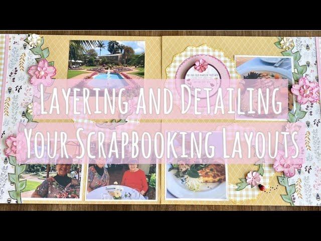 Layering and Detailing Your Scrapbooking Layouts