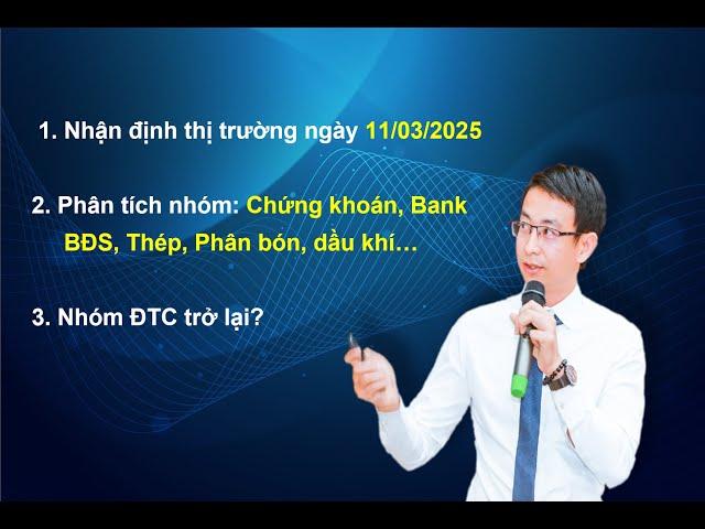 Chứng khoán hàng ngày: Nhận định thị trường ngày 11/03/2025. Nhóm Đầu tư công quay trở lại