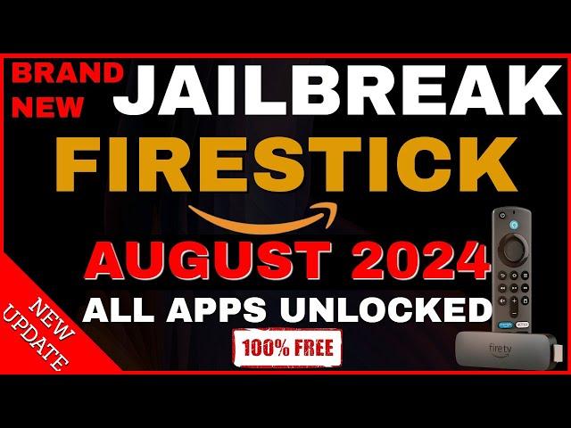 JAILBREAK FIRESTICK AUGUST 2024 - JAILBREAK FIRESTICK UNLOCK 100% ALL APPS!