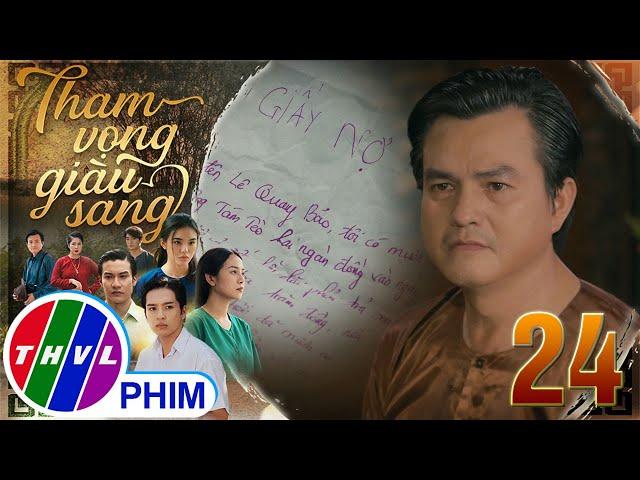 THAM VỌNG GIÀU SANG - TẬP 24[2]: Ông Mạnh vô cùng thất vọng khi biết Bảo vẫn quen thói ăn chơi