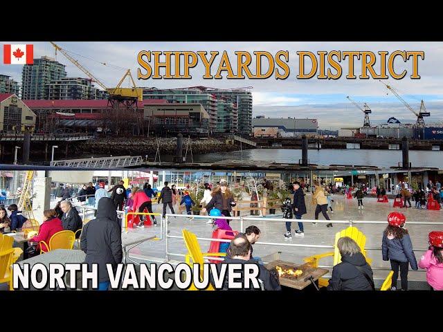 North Vancouver BC Canada - Lower Lonsdale : The Shipyards District - North Shore Life Feb 17 2024