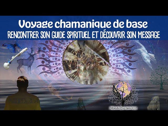 Voyage chamanique de base: Rencontre et message de son guide spirituel