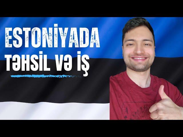 Estoniyada Təhsil və İş | Estoniyada yaşam