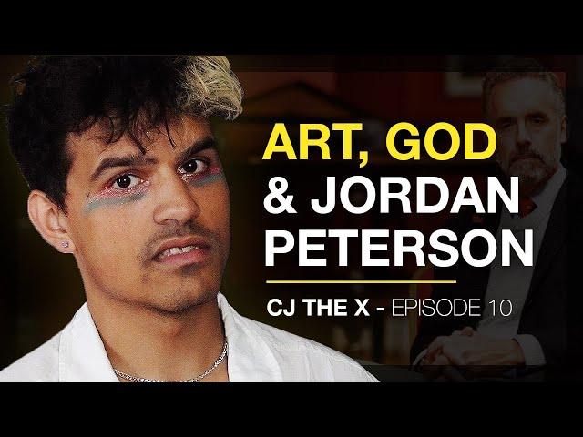 CJ The X - Art, God and Jordan Peterson #10