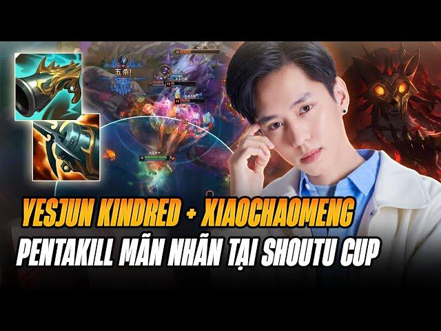 BOY1CHAMP KINDRED YESJUN CÙNG XIAOCHAOMENG KHUẤY ĐẢO SHOUTU CUP VÀ MÀN GẶT PENTAKILL SIÊU MÃN NHÃN