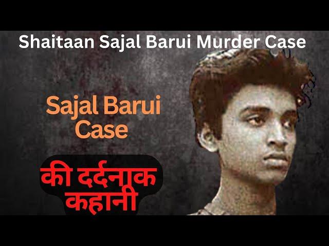 Shaitaan Sajal Barui Murder Case || Kolkata serial killer || Indian murder mystery