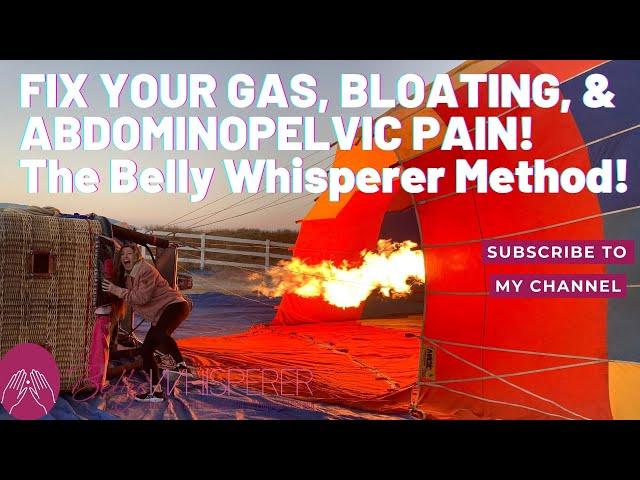 How to treat BLOATING, GAS, and PAIN using The Belly Whisperer Method