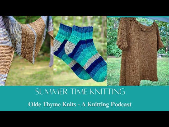 Enjoying Summer & Knitting All the Things!! #knittingpodcast #knitting