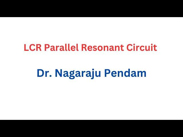 LCR Parallel Resonant Circuit Experiment for Q , Resonant frequency and Bandwidth I Dr. Nagaraju P