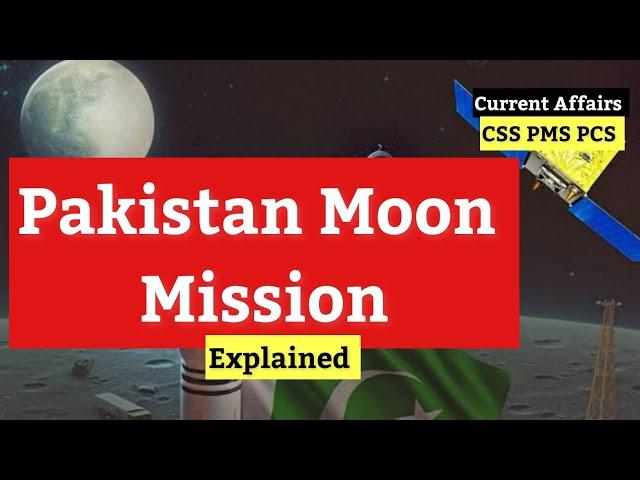 Pakistan Moon Mission Explained | Quick Review CSS PMS PCS