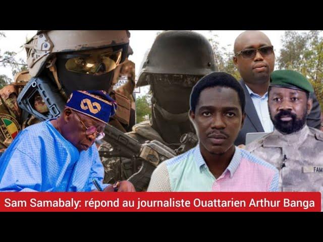 Sam Samabaly répond au journaliste Ouattarien Arthur Banga sur les attaques à Bamako