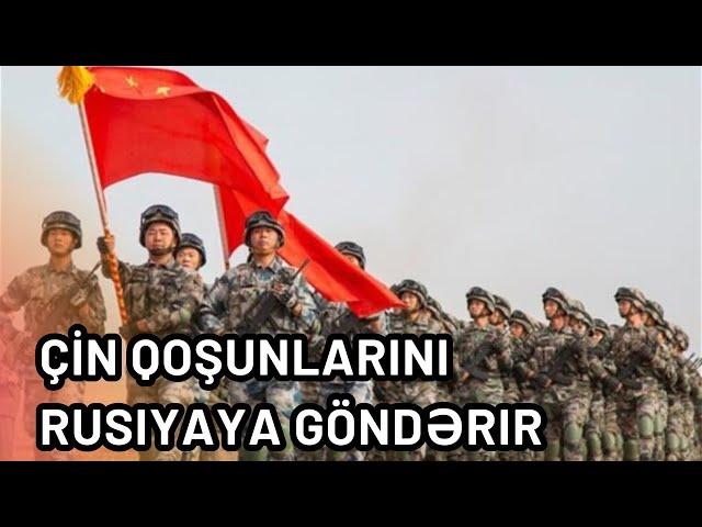 ŞOK: Çin qoşunlarını Rusiyaya göndərir.