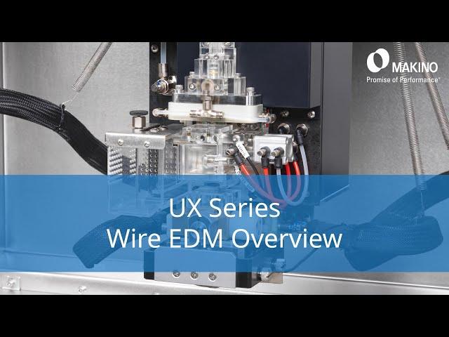 UX Series Wire EDM Overview For YT