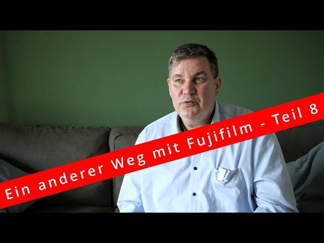 Ein anderer Weg mit Fujifilm - Teil 8  -   Die Lust verloren?